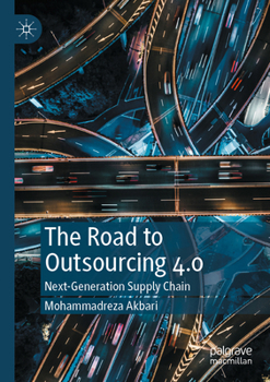 Paperback The Road to Outsourcing 4.0: Next-Generation Supply Chain Book