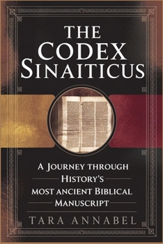 Paperback The Codex Sinaiticus: A Journey Through History's Most Ancient Biblical Manuscript Book