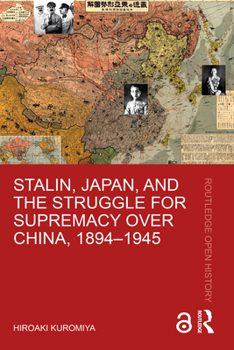 Paperback Stalin, Japan, and the Struggle for Supremacy over China, 1894-1945 Book