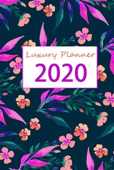 Paperback Luxury Planner 2020: 2020 Daily Weekly and Monthly Calendar Book