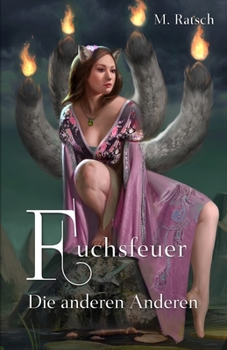 Fuchsfeuer - Book #5 of the Die anderen Anderen