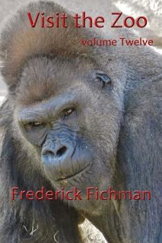 Paperback Visit the Zoo: Volume Twelve Book