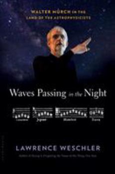 Hardcover Waves Passing in the Night: Walter Murch in the Land of the Astrophysicists Book