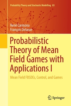 Paperback Probabilistic Theory of Mean Field Games with Applications I: Mean Field Fbsdes, Control, and Games Book