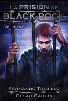 La Prisin de Black Rock. Volumen 6 - Book #6 of the La prisión de Black Rock