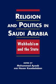 Hardcover Religion And Politics In Saudi Arabia: Wahhabism and the State Book