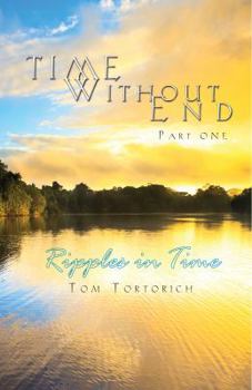 Paperback Time Without End: Book I: Ripples in Time Book