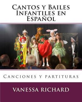 Paperback Cantos y Bailes Infantiles en Español: Canciones y partituras (CANCIONES INFANTILES EN ESPA?OL) (Spanish Edition) [Spanish] Book