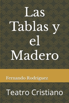 Paperback Las tablas y el madero: Teatro Cristiano [Spanish] Book