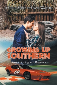 Paperback Growing Up Southern: Gators, Racing and Romance Book