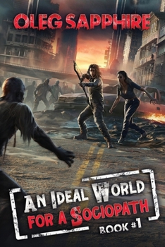 Paperback An Ideal World for a Sociopath (Book 1): A LitRPG Apocalypse Adventure Series Book
