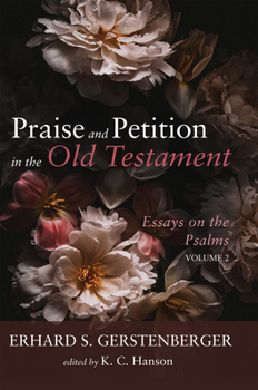 Hardcover Praise and Petition in the Old Testament: Essays on the Psalms, Volume 2 Book