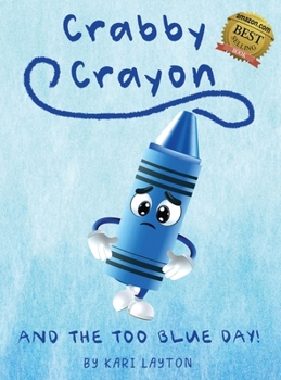Hardcover Crabby Crayon: And the Too Blue Day! [Large Print] Book