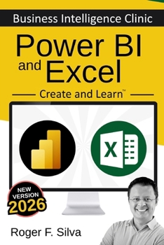 Paperback Power BI and Excel - Business Intelligence Clinic: Create and Learn Book