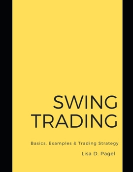 Paperback Swing Trading! Basics, Examples & Trading Strategy Book