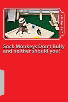 Paperback Sock Monkeys Don't Bully and neither should you!: anti-bullying Book