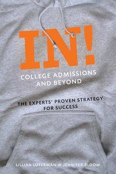 Paperback In! College Admissions and Beyond: The Experts' Proven Strategy for Success Book