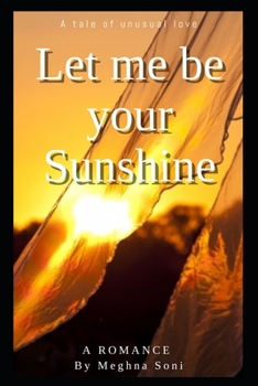 Let Me Be Your Sunshine: A tale of journey of Love