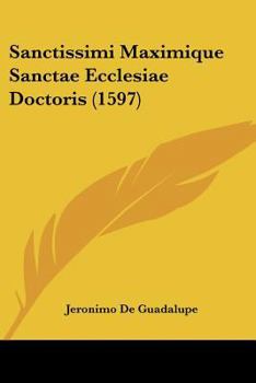 Paperback Sanctissimi Maximique Sanctae Ecclesiae Doctoris (1597) [Latin] Book