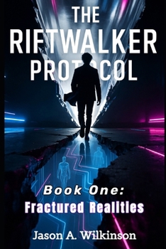 Paperback The Riftwalker Protocol: Book One - Fractured Realties Book