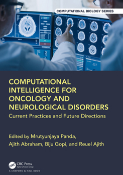 Hardcover Computational Intelligence for Oncology and Neurological Disorders: Current Practices and Future Directions Book