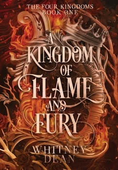 A Kingdom of Flame and Fury - Book #1 of the Four Kingdoms