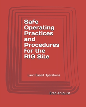 Paperback Safe Drilling Practices and Procedures: Safety On the Drill Site - Land Based Operations Book