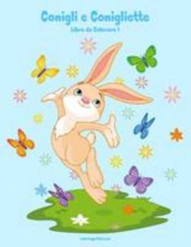 Paperback Conigli e Conigliette Libro da Colorare 1 [Italian] Book