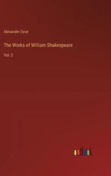 Hardcover The Works of William Shakespeare: Vol. 5 Book