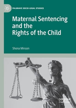 Paperback Maternal Sentencing and the Rights of the Child Book