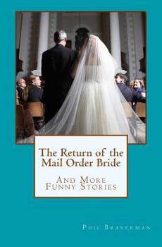 Paperback The Return of the Mail Order Bride: And More Funny Stories Book
