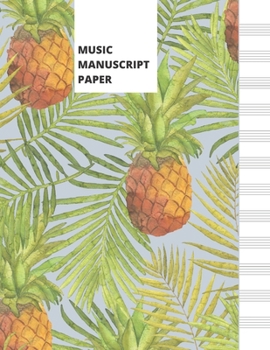 Paperback Music Manuscript Paper: Blank Sheet Music Notebook - Pineapples Book