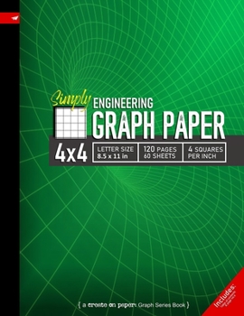 Simply 4x4 Graph Paper: Engineering Style Grid line ruled Composition Notebook, 8.5x 11in (Letter size), 120pages, 4 squares per inch (Create On Graph Paper Series)