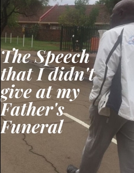 Paperback The Speech that I didn't give at my Father's Funeral Book