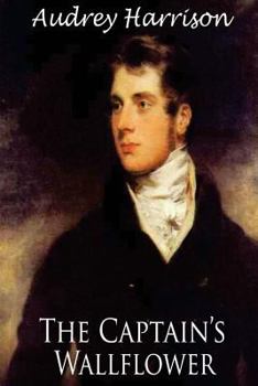 Paperback The Captain's Wallflower - A Regency Romance Book