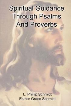 Paperback Spiritual Guidance Through Psalms And Proverbs Book