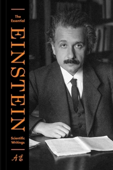 Hardcover The Essential Einstein: Scientific Writings Book