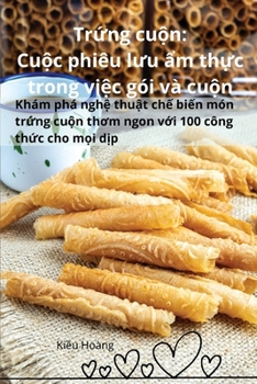 Trứng cuộn: Cuộc phiêu lưu ẩm thực trong việc gói và cuộn