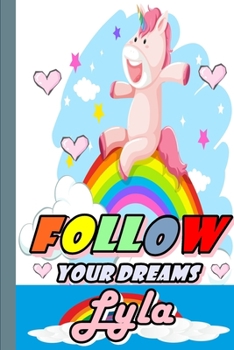 Paperback Follow Your Dreams Lyla: Personalized Unicorn Sketchbook For Girls With Pink Name: Follow Your Dreams Lyla: Personalized Unicorn Sketchbook For Book