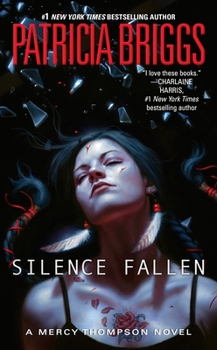 Silence Fallen - Book #14 of the Mercy Thompson World
