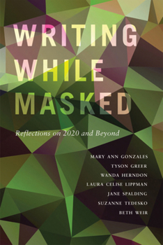 Paperback Writing While Masked: Reflections on 2020 and Beyond Book