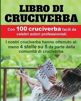 Paperback Libro di Cruciverba: 100 premiati cruciverba, molto apprezzati e facili. [Italian] Book