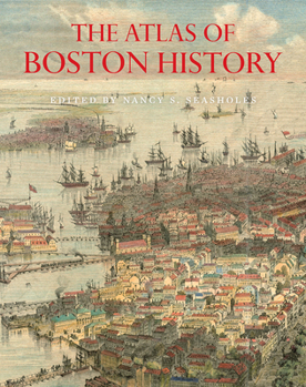Hardcover The Atlas of Boston History Book