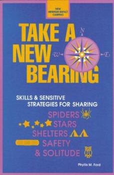 Paperback Take a New Bearing: Skills and Sensitive Strategies for Sharing Spiders, Stars, Shelters, Safety, and Solitude Book
