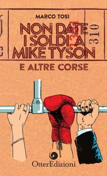 Paperback Non date i soldi a Mike Tyson [Italian] Book