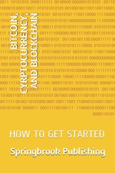 Paperback Bitcoin, Cyrptocurrency, and Blockchain: How to Get Started Book