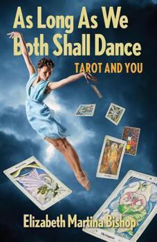 Paperback As Long As We Both Shall Dance: Tarot and You Book