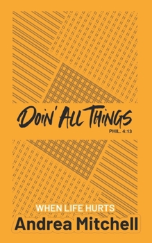 Paperback Doin' All Things When Life Hurts Book
