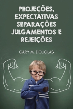 Paperback Projeções, Expectativas, Separações, Julgamentos e Rejeições (Portuguese) [Portuguese] Book
