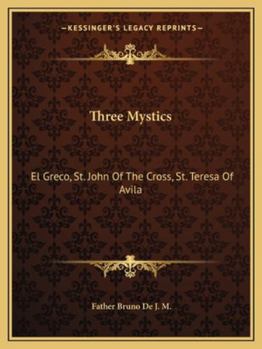 Paperback Three Mystics: El Greco, St. John Of The Cross, St. Teresa Of Avila Book